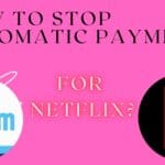How to stop automatic payment in paytm for netflix?