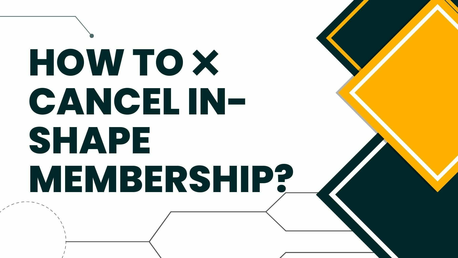 How to cancel in-shape membership