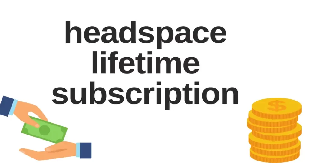 headspace lifetime subscription	