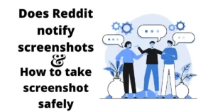 Does Reddit notify screenshots