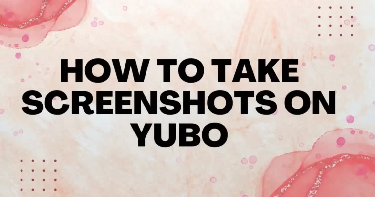 How to take screenshots on Yubo