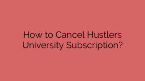 How to Cancel Hustlers University Subscription?