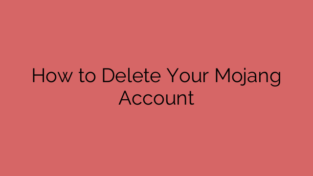 How to Delete Your Mojang Account