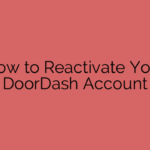 How to Reactivate Your DoorDash Account