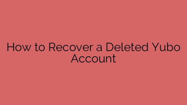 How to Recover a Deleted Yubo Account