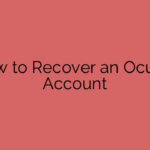 How to Recover an Oculus Account