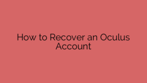 How to Recover an Oculus Account