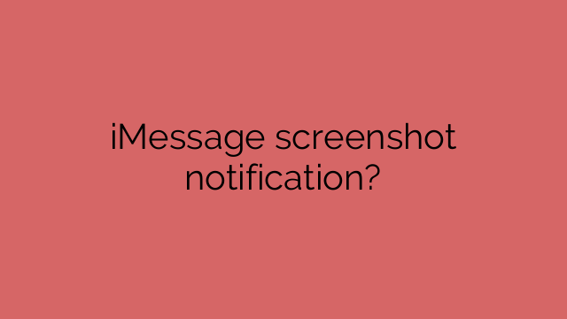 iMessage screenshot notification?