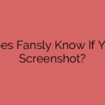 Does Fansly Know If You Screenshot?