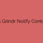 Does Grindr Notify Contacts?