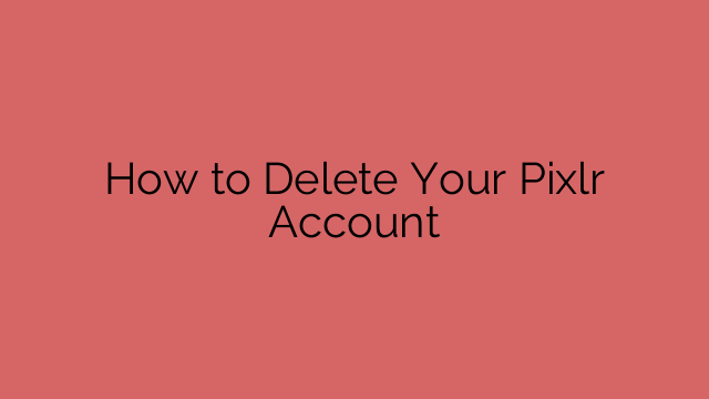 How to Delete Your Pixlr Account