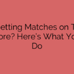 Not Getting Matches on Tinder Anymore? Here’s What You Can Do