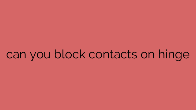 can you block contacts on hinge