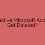 Do Inactive Microsoft Accounts Get Deleted?