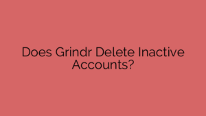 Does Grindr Delete Inactive Accounts?