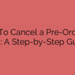How To Cancel a Pre-Order on PS5: A Step-by-Step Guide