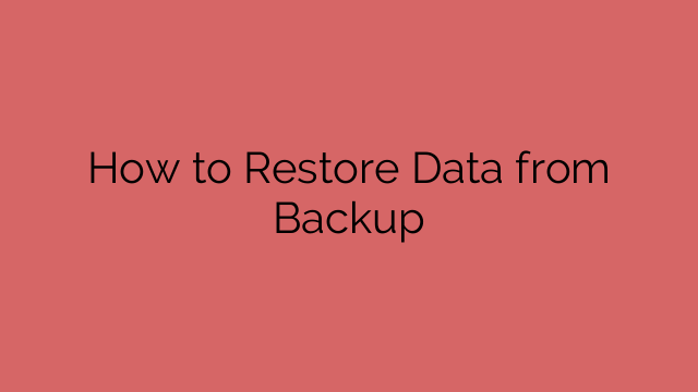 How to Restore Data from Backup