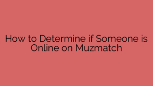 How to Determine if Someone is Online on Muzmatch