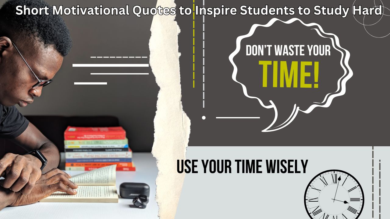Short Motivational Quotes to Inspire Students to Study Hard